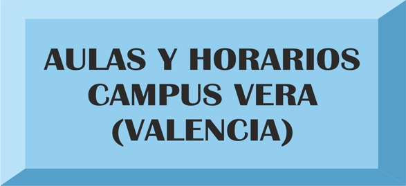 AULAS Y HORARIOS CAMPUS VERA (VALENCIA)